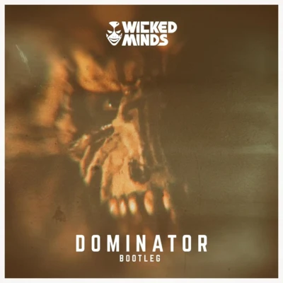 Wicked Minds Dominator (Bootleg)