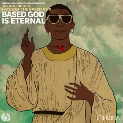 Lil B Faces of Lil B Vol. 2: Based God Is Eternal