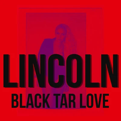 Lincoln Black Tar Love