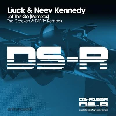 Neev Kennedy/Liuck Let This Go (Remixes)