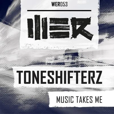 Toneshifterz Music Takes Me