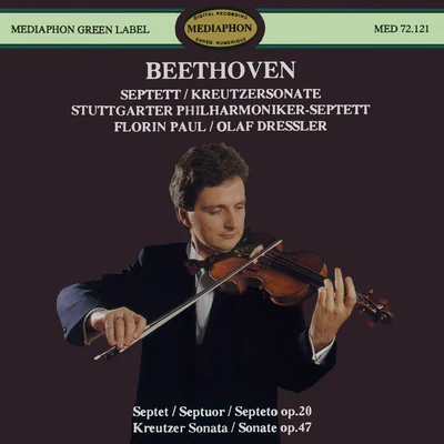 Florin Paul/Olaf Dressler/Stuttgart Philharmonic Septet Beethoven: Septet, Op. 20 & Kreutzer Sonata, Op. 47