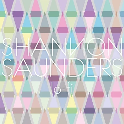 Shannon Saunders Lo-Fi