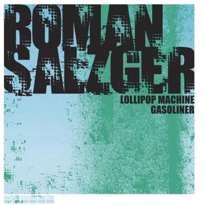 Roman Salzger Lollipop MachineGasoliner