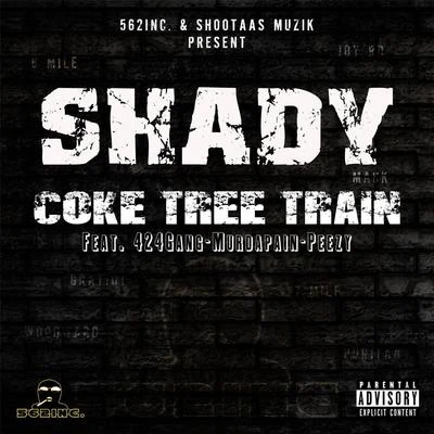 MurdaPain/Skeem/Frank Nitty/Biz Genovese/Peezy/Coke Tree Train Shady (feat. Frank Nitty, Peezy, MurdaPain, Skeem & Biz Genovese)