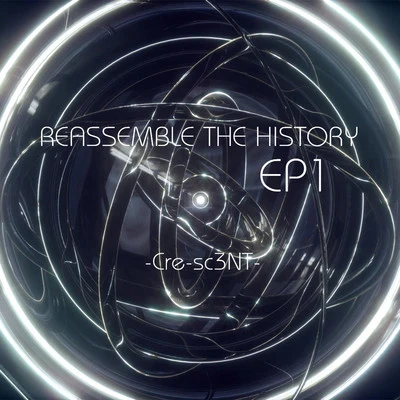 Cre-sc3NT Reassemble the History