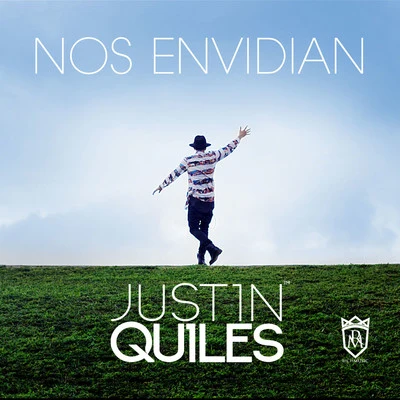 Justin Quiles Nos Envidian