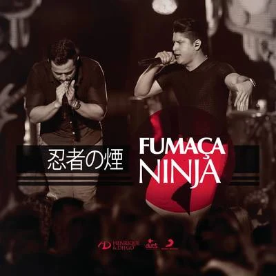 Henrique &amp; Diego Fumaça Ninja (Ao Vivo)