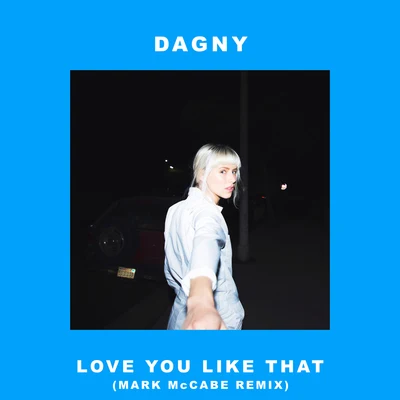 Dagny Love You Like That (Marc McCabe Remix)