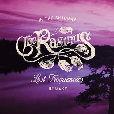 Lost Frequencies/The Rasmus In the Shadows (Lost Frequencies Remake)