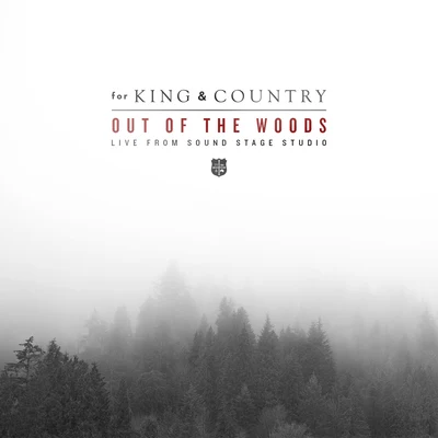 For King & Country Out Of The Woods (Live From Sound Stage Studio)