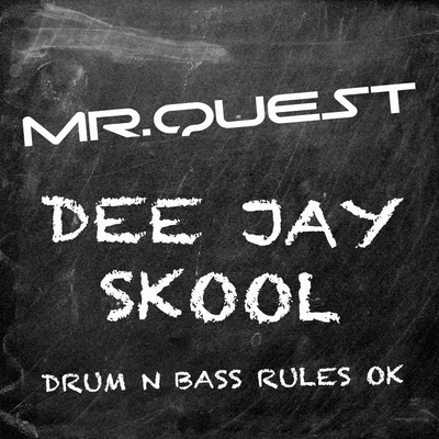 Mr Quest Dee Jay Skool (Tech Mix)