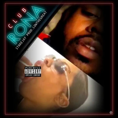 lowthegreat/1TakeJay Club Rona