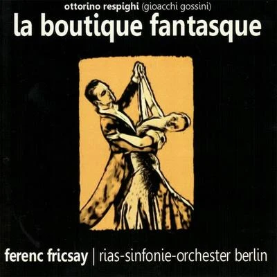 RIAS Sinfonie Orchester Berlin Respighi: La Boutique Fantasque