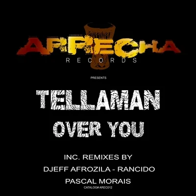 Tellaman Over You