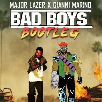 Major Lazer Bad Boys (Major Lazer & Gianni Marino Bootleg)