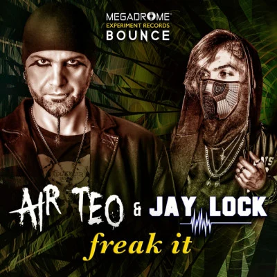 Jay Lock/Air Teo Freak It