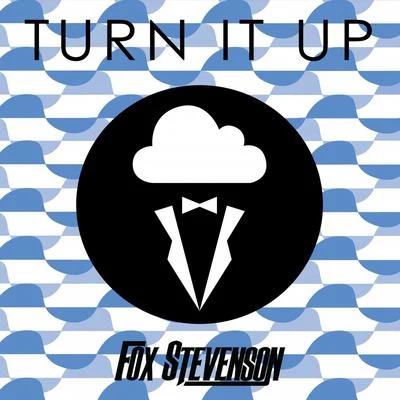 Fox Stevenson Turn It Up