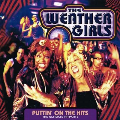 The Weather Girls Puttin' On The Hits - the ultimate Hitparty