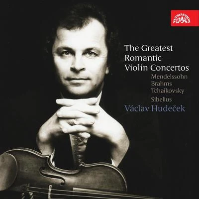 Václav Hudecek Mendelssohn, Brahms, Tchaikovsky and Sibelius: The Greatest Romantic Violin Concertos