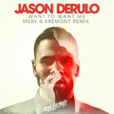 Jason DeRulo Want To Want Me (Merk & Kremont Remix)