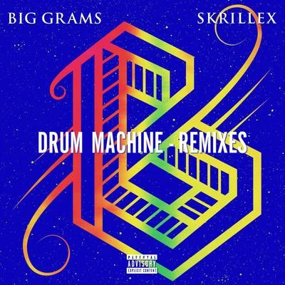 Skrillex/Big Grams Drum Machine (Remixes)