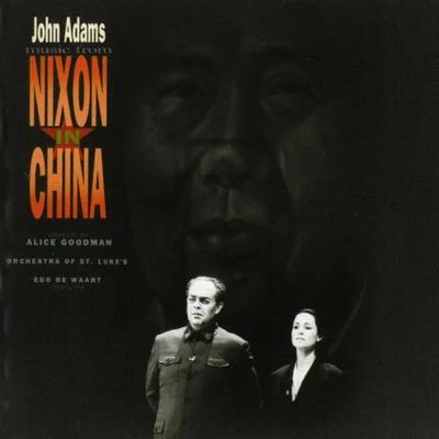 John Adams/Orchestra of St. Lukes/Edo de Waart John Adams: music from Nixon in China