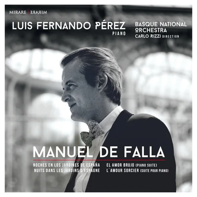 Carlo Rizzi/Luis Fernando Pérez/Basque National Orchestra Manuel de Falla: Noches En Los Jardines De España y El Amor Brujo