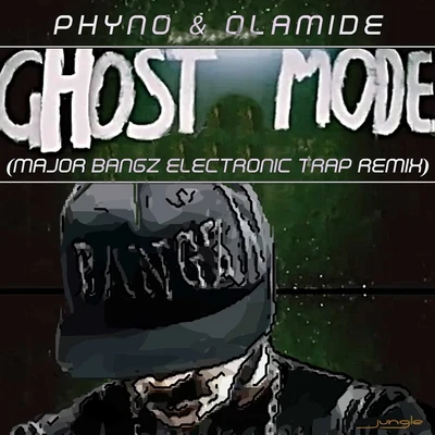 Major Bangz Ghost Mode(Major Bangz Remix)