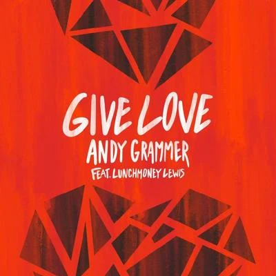 Andy Grammer Give Love