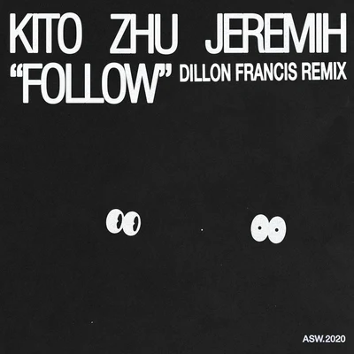 kito/Jeremih/Zhu Follow (Dillon Francis Remix)