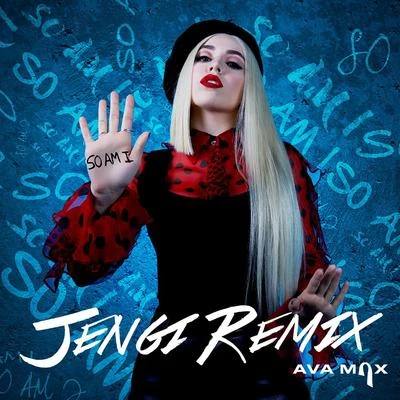 AvA MaX So Am I (Jengi Remix)