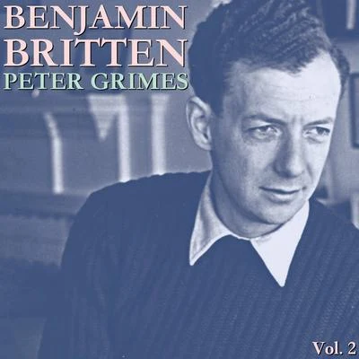 Orchestra of the Royal Opera House/Peter Pears/Benjamin Britten Britten: Peter Grimes Vol. 2