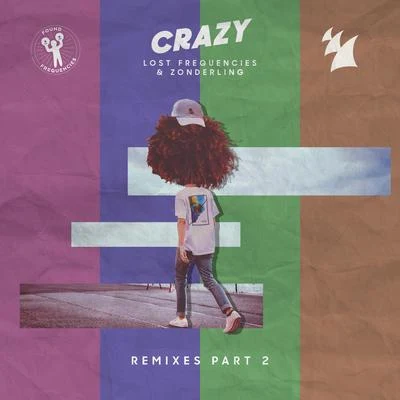 Lost Frequencies Crazy (Remixes - Pt. 2)