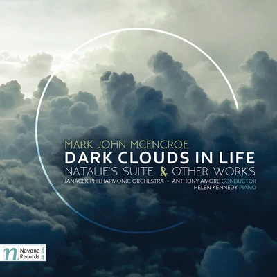 Janacek Philharmonic Orchestra/Anthony Armoré/Helen Kennedy Mark John McEncroe: Dark Clouds in Life