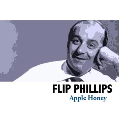 Flip Phillips Apple Honey