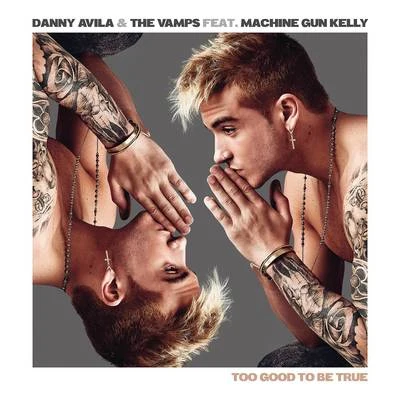 Machine Gun Kelly/Danny Avila/The Vamps Too Good to Be True