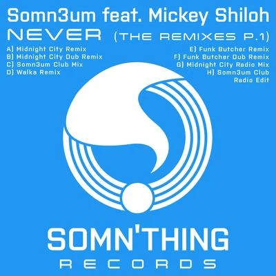 Mickey Shiloh/Somn3um Never (Remixes Pt. 1)