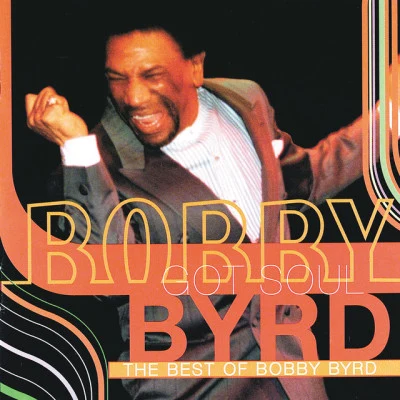 Bobby Byrd Bobby Byrd Got Soul: The Best Of Bobby Byrd