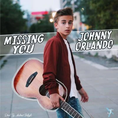 Johnny Orlando Missing You