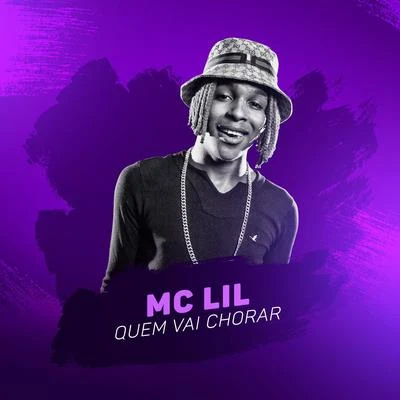 MC Lil Quem Vai Chorar