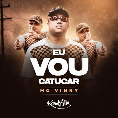 MC Vinny Eu Vou Catucar