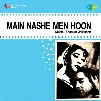 Mohammed Rafi/Lata Mangeshkar/Usha Mangeshkar/Asha Bhosle/Mukesh Main Nashe Mein Hoon