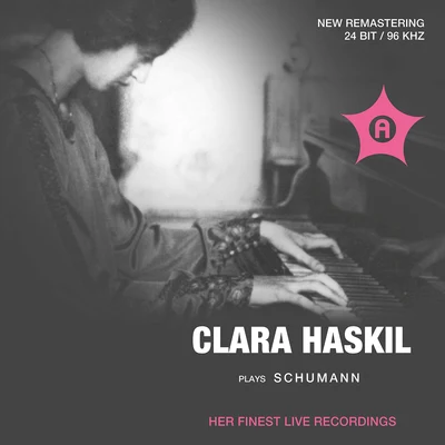 Clara Haskil SCHUMANN, R.: Piano Music (Haskil) (1947-1956)