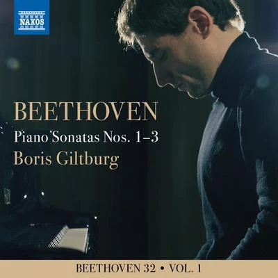 Boris Giltburg BEETHOVEN, L. van: Piano Sonatas Nos. 1-3 (Beethoven 32, Vol. 1) (Giltburg)