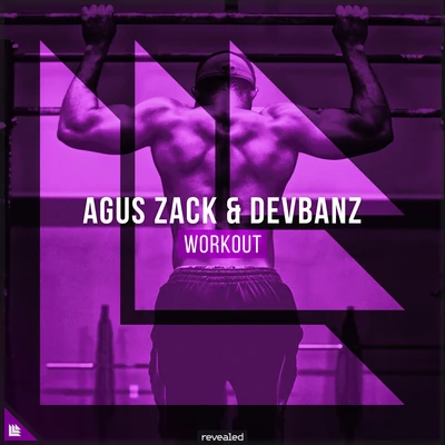 Devbanz/Revealed Recordings/Agus Zack Workout