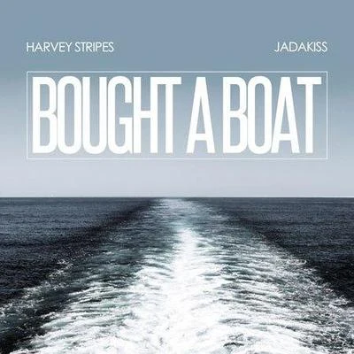 Harvey Stripes Bought A Boat