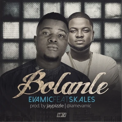 Skales/Evamic Bolanle (feat. Skales)