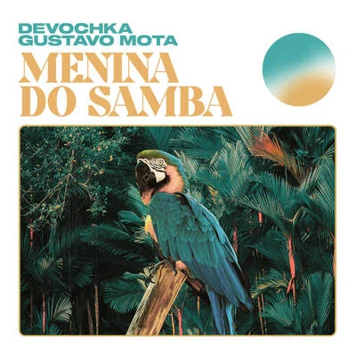 Devochka/Gustavo Mota Menina do Samba