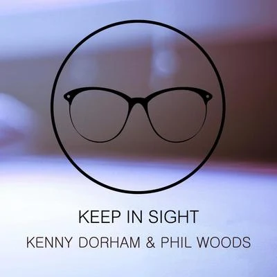 Phil Woods/Kenny Dorham Keep In Sight